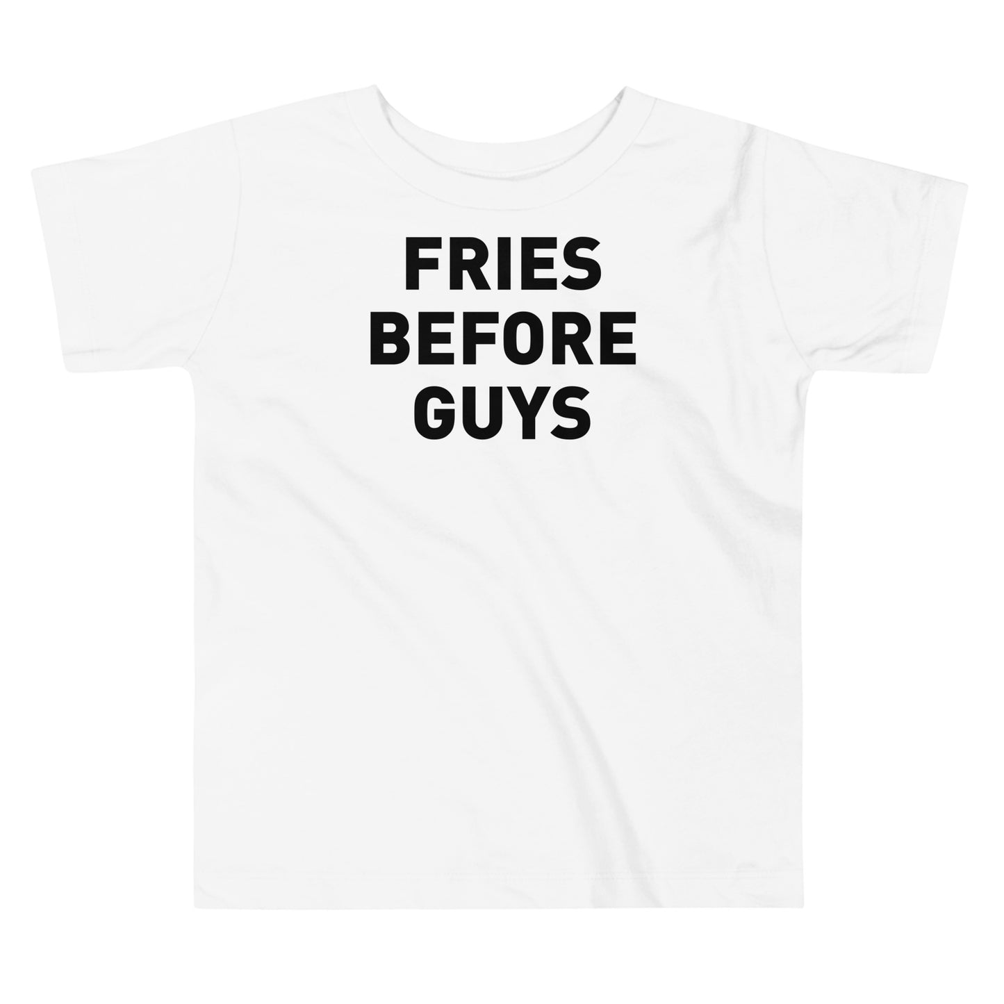 Fries Before Guys Toddler Tee