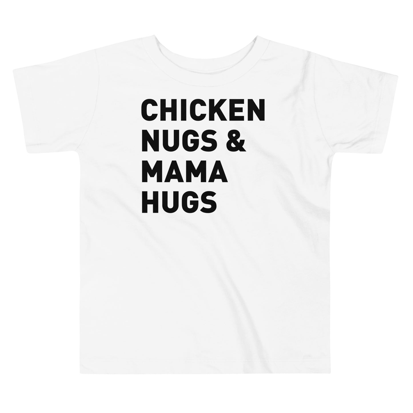 Chicken Nugs & Mama Hugs 2 Toddler Tee