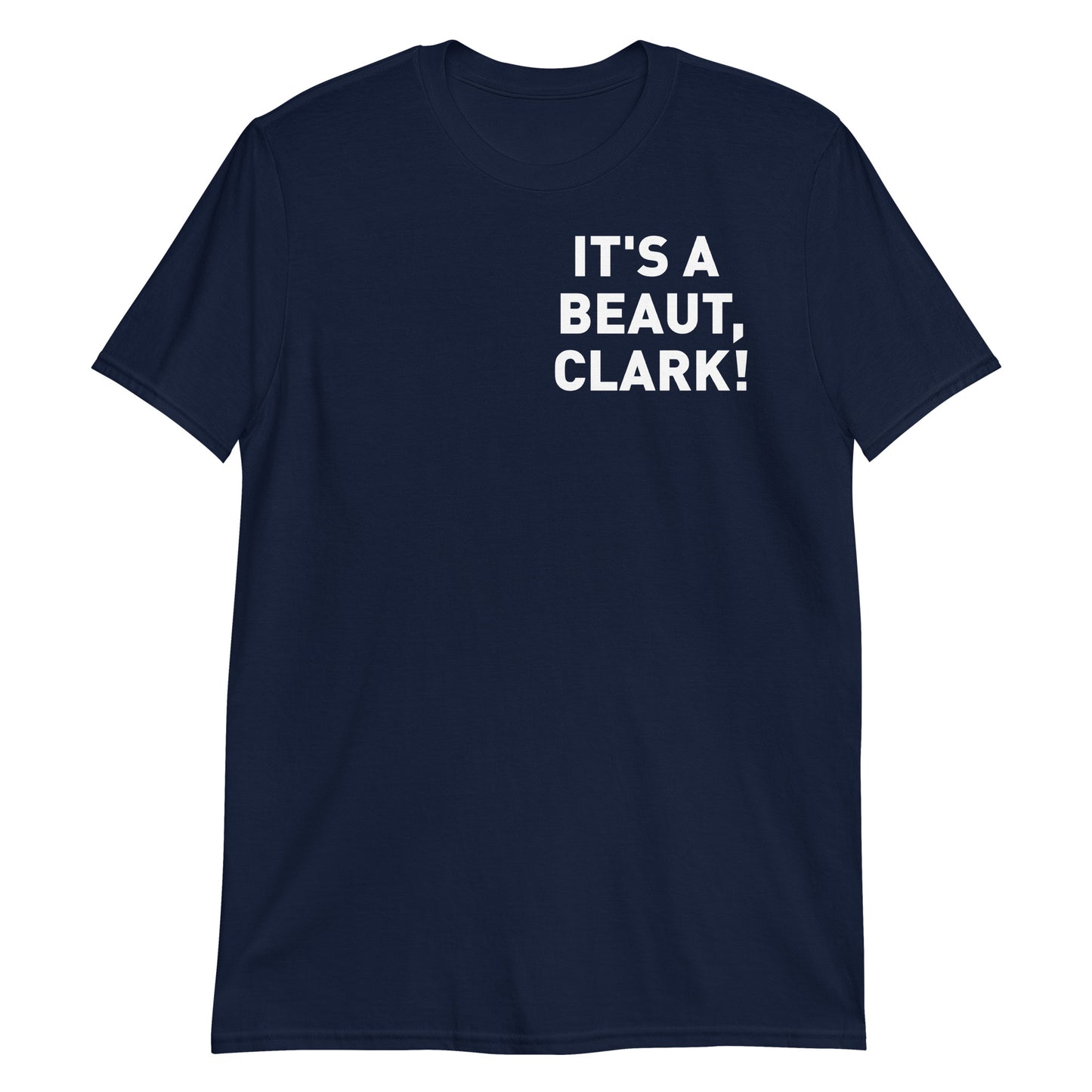 It's a Beaut, Clark Adult Tee 2