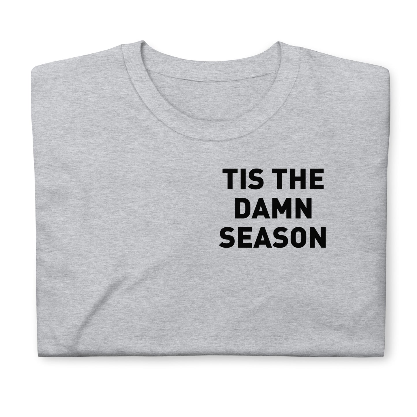 Tis the Damn Season Adult Tee
