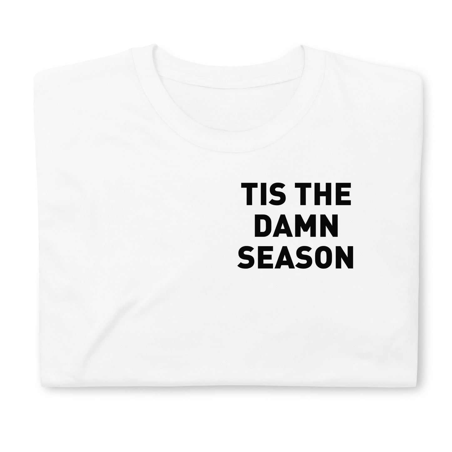 Tis the Damn Season Adult Tee