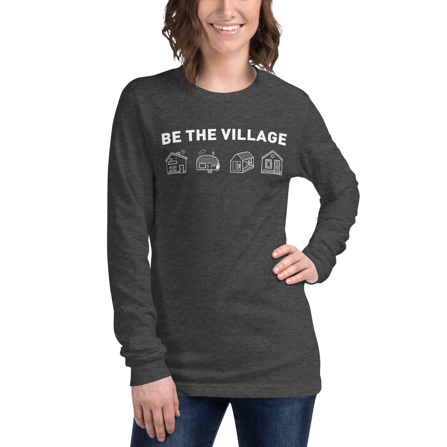 Be the Village Long Sleeve Tee