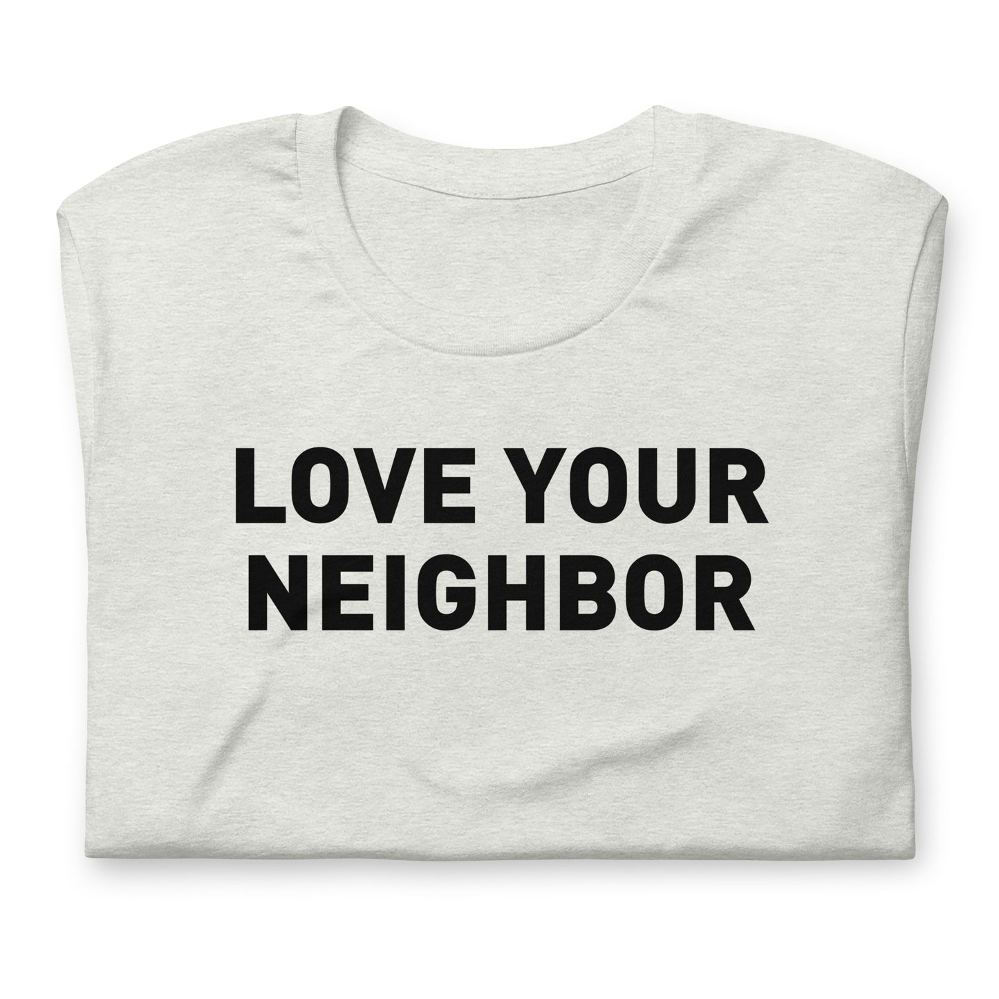 Love Your Neighbor Tee