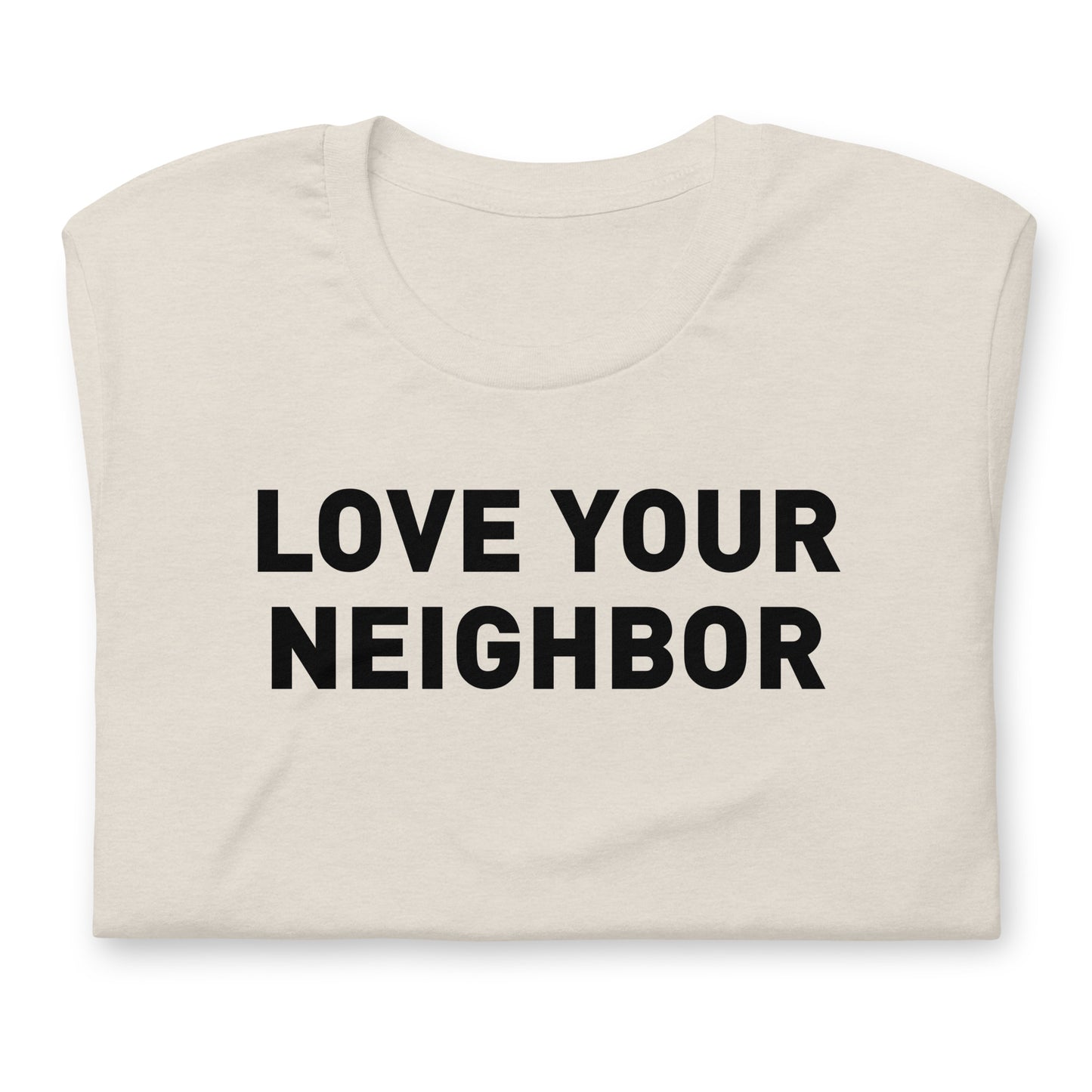 Love Your Neighbor Tee