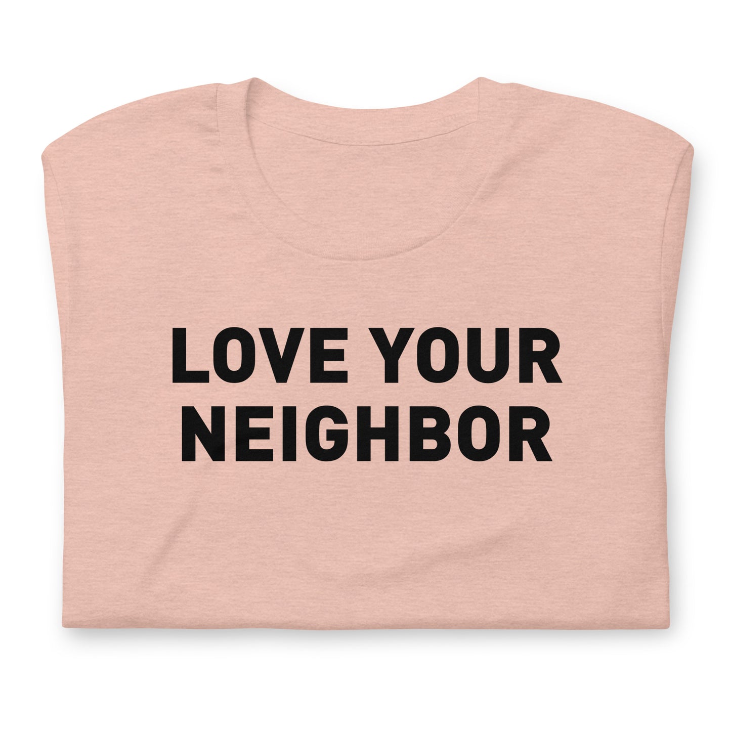 Love Your Neighbor Tee
