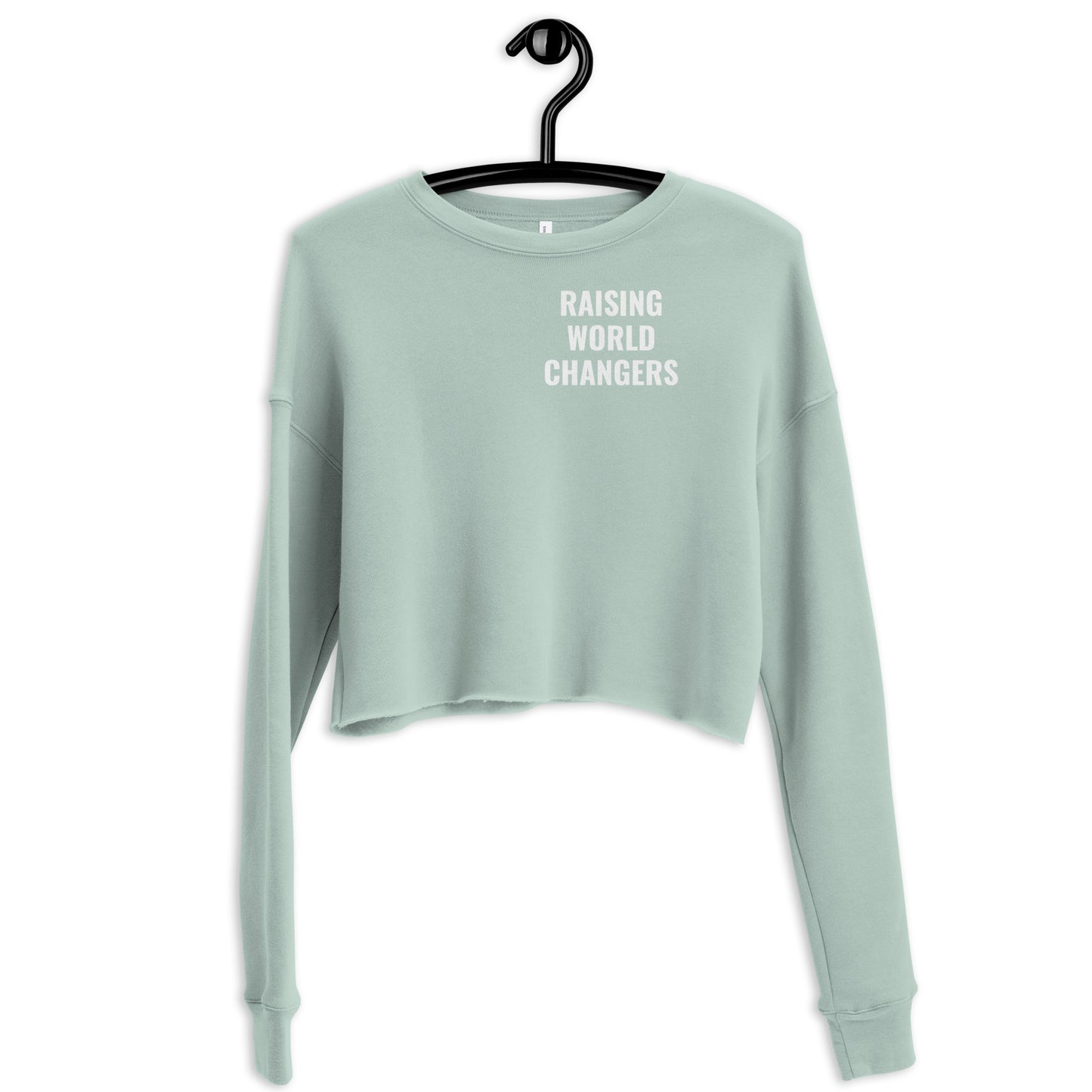Raising World Changers Crop Sweatshirt