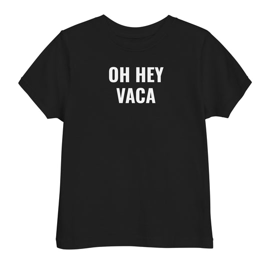 Oh Hey Vaca Toddler Tee 2