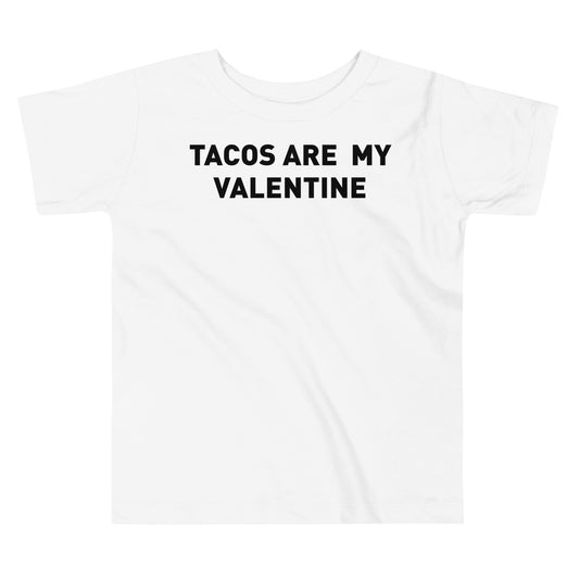 Tacos are My Valentine Toddler Tee