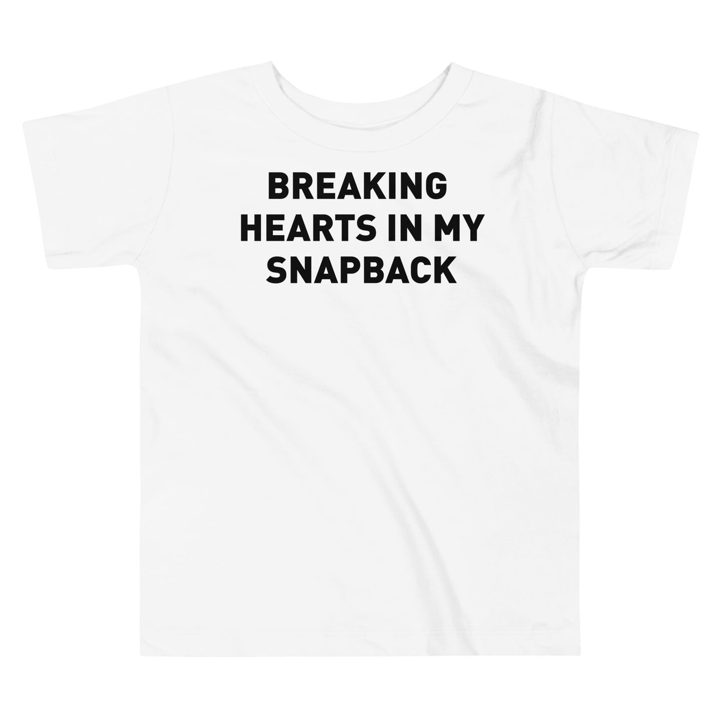 Breaking Hearts in my Snapback Toddler Tee