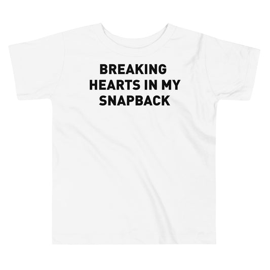 Breaking Hearts in my Snapback Toddler Tee