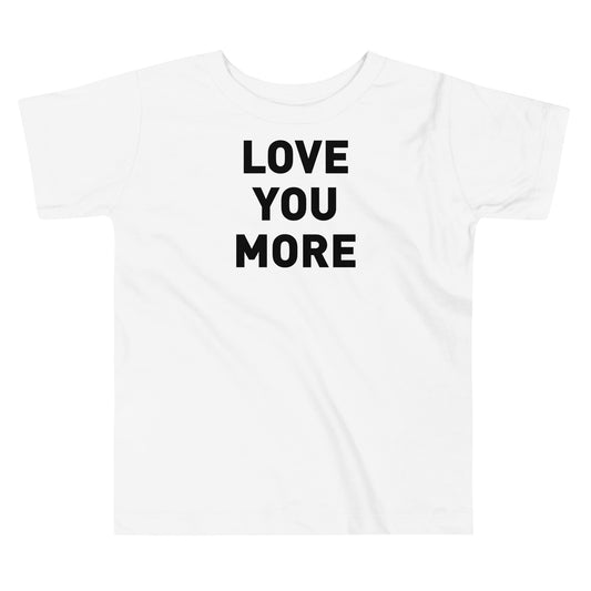 Love You More Toddler Tee