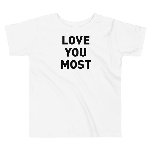 Love You Most Toddler Tee