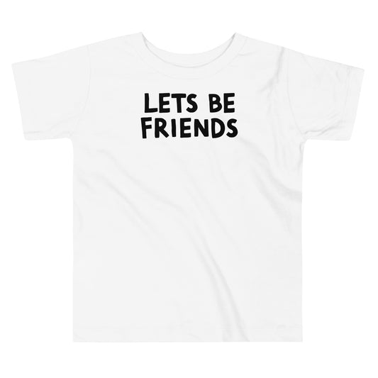 Let’s Be Friends Toddler Tee