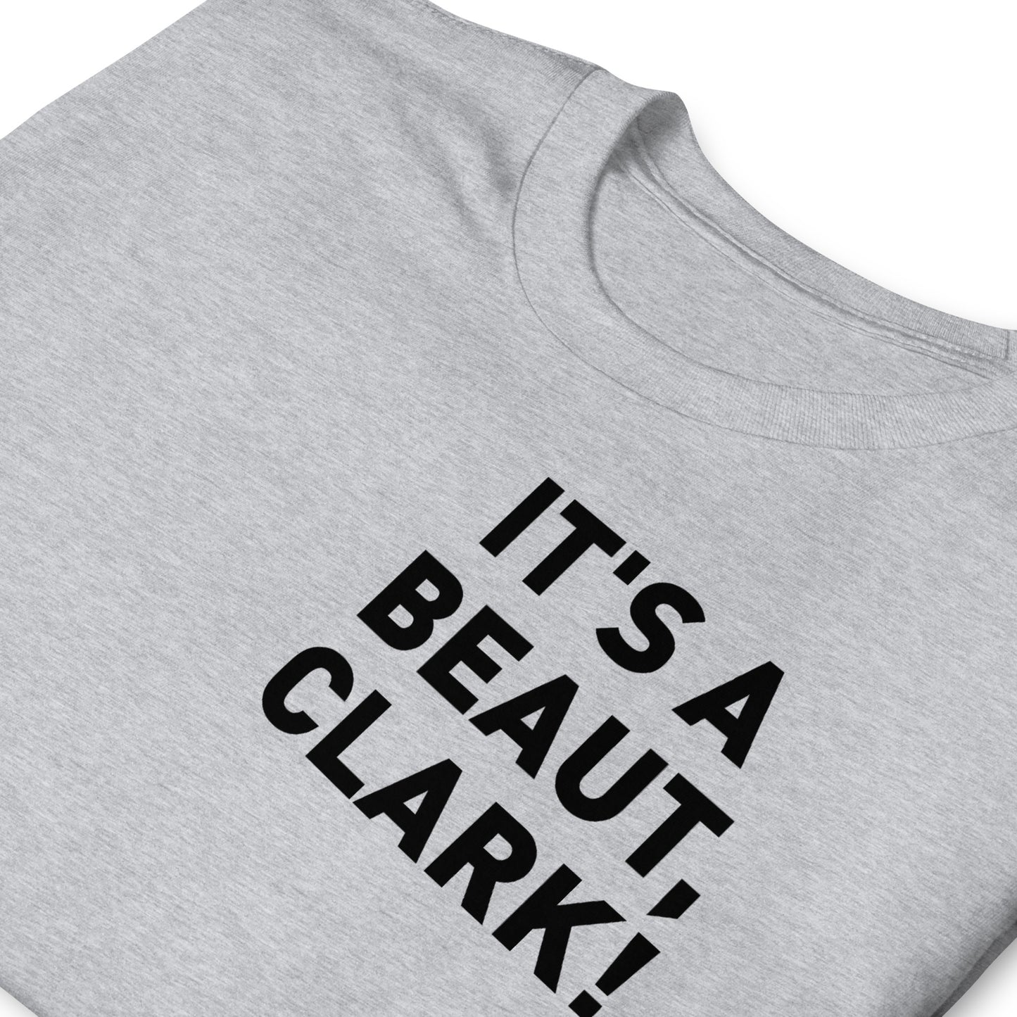 It's a Beaut, Clark! Adult Tee