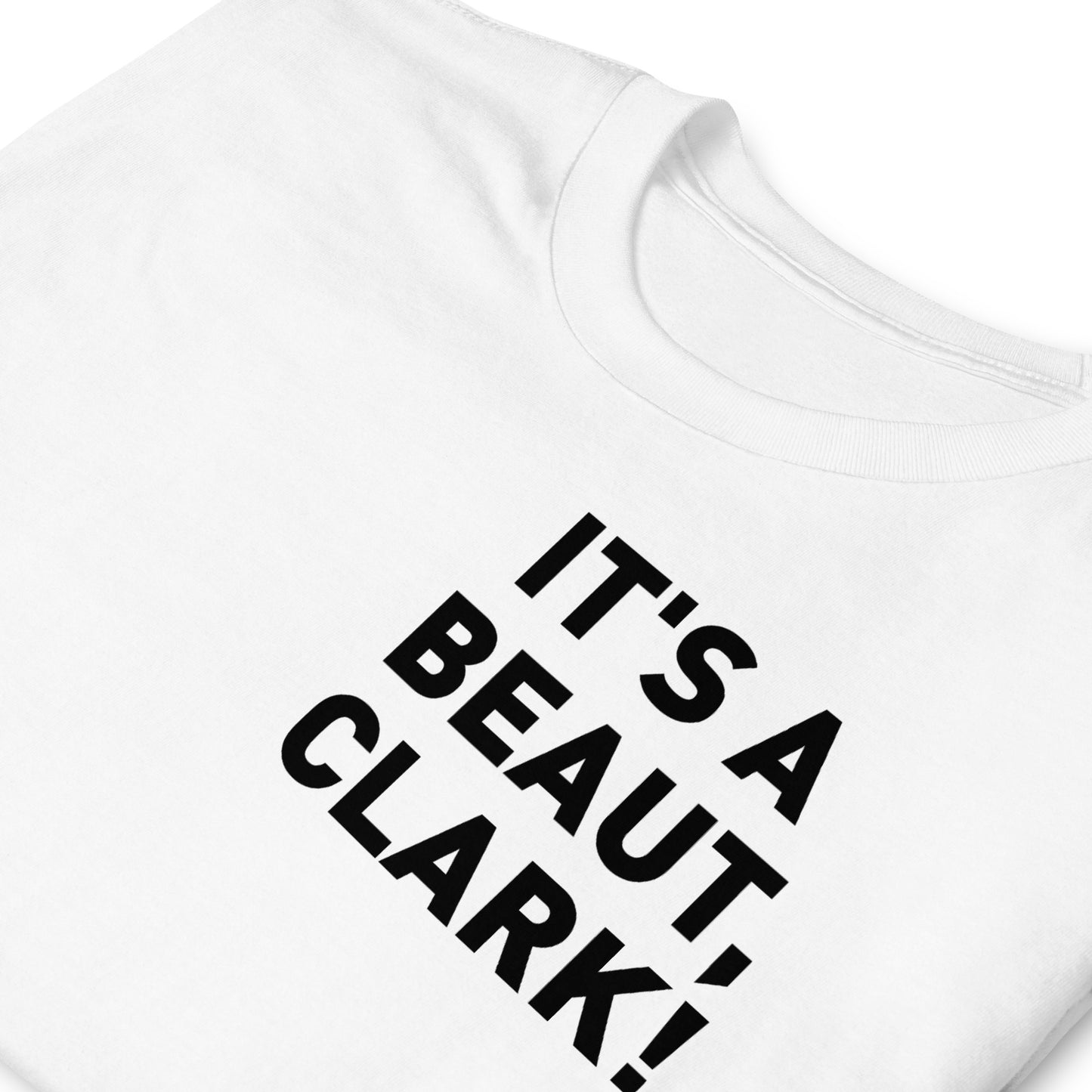 It's a Beaut, Clark! Adult Tee