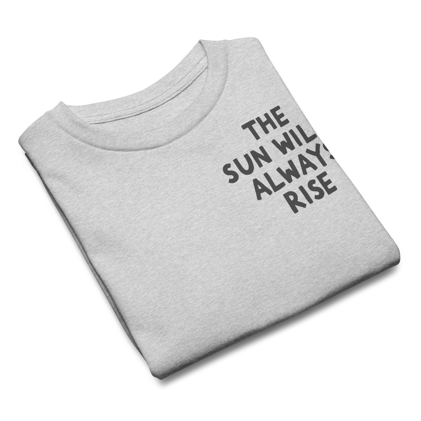 The Sun Will Always Rise Youth Tee