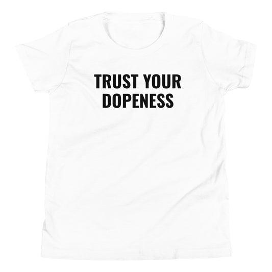 Trust Your Dopeness Youth Tee